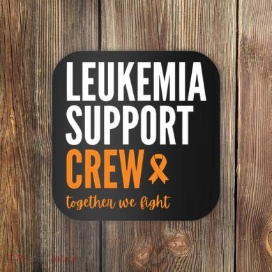 Leukemia Support Crew Together We Fight Coaster