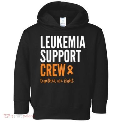 Leukemia Support Crew Together We Fight Toddler Hoodie