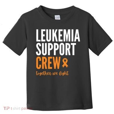 Leukemia Support Crew Together We Fight Toddler T-Shirt