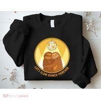 Let's Slow Dance Forever Funny Sloth Sweatshirt thumb 2
