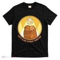 Let's Slow Dance Forever Funny Sloth T-Shirt thumb 0