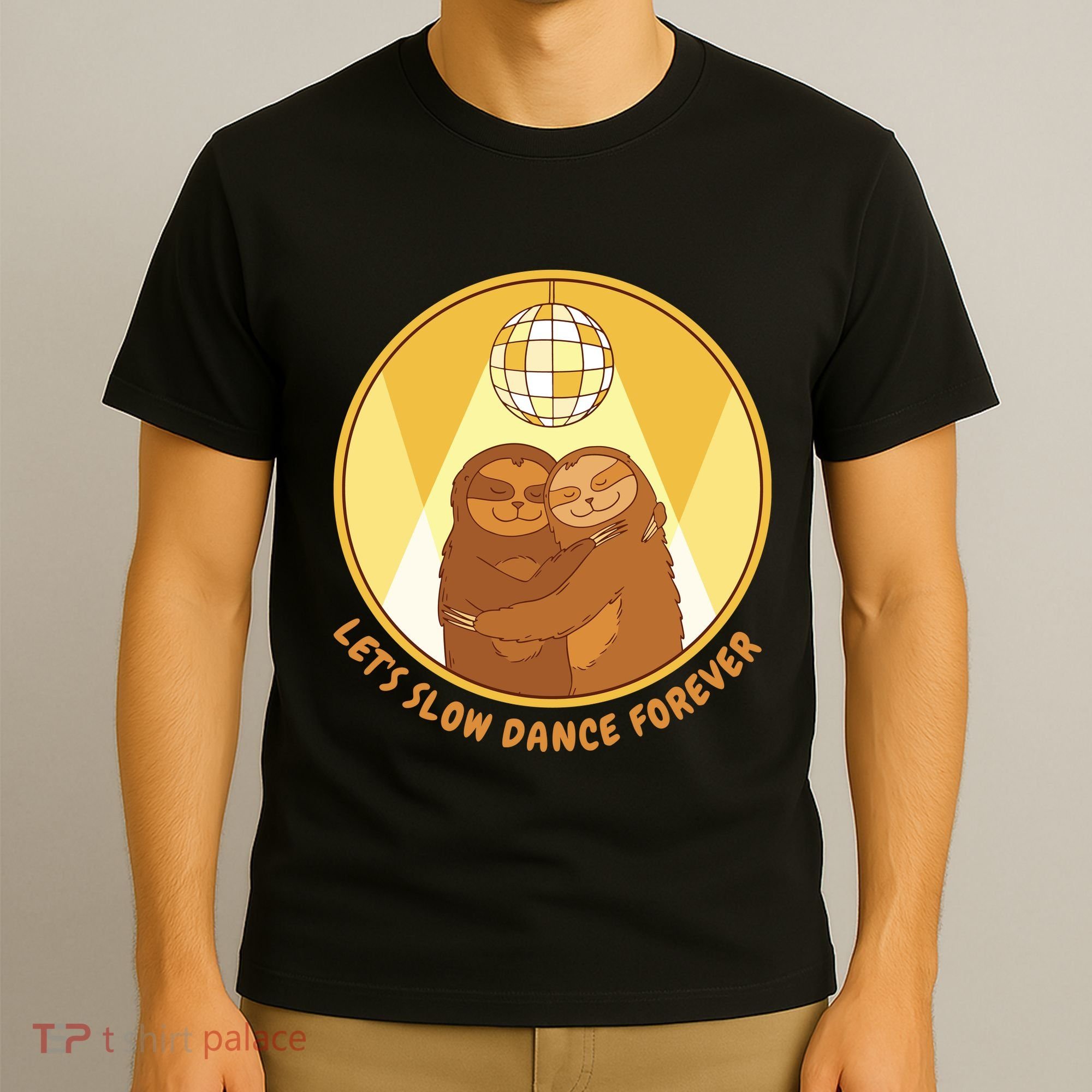 Let's Slow Dance Forever Funny Sloth T-Shirt