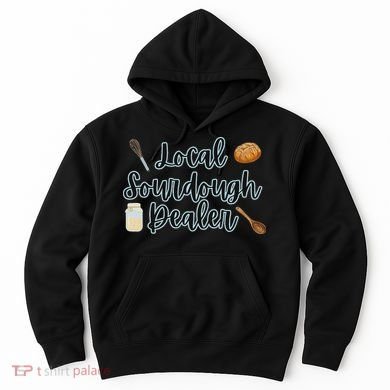 Local Sourdough Dealer Hoodie