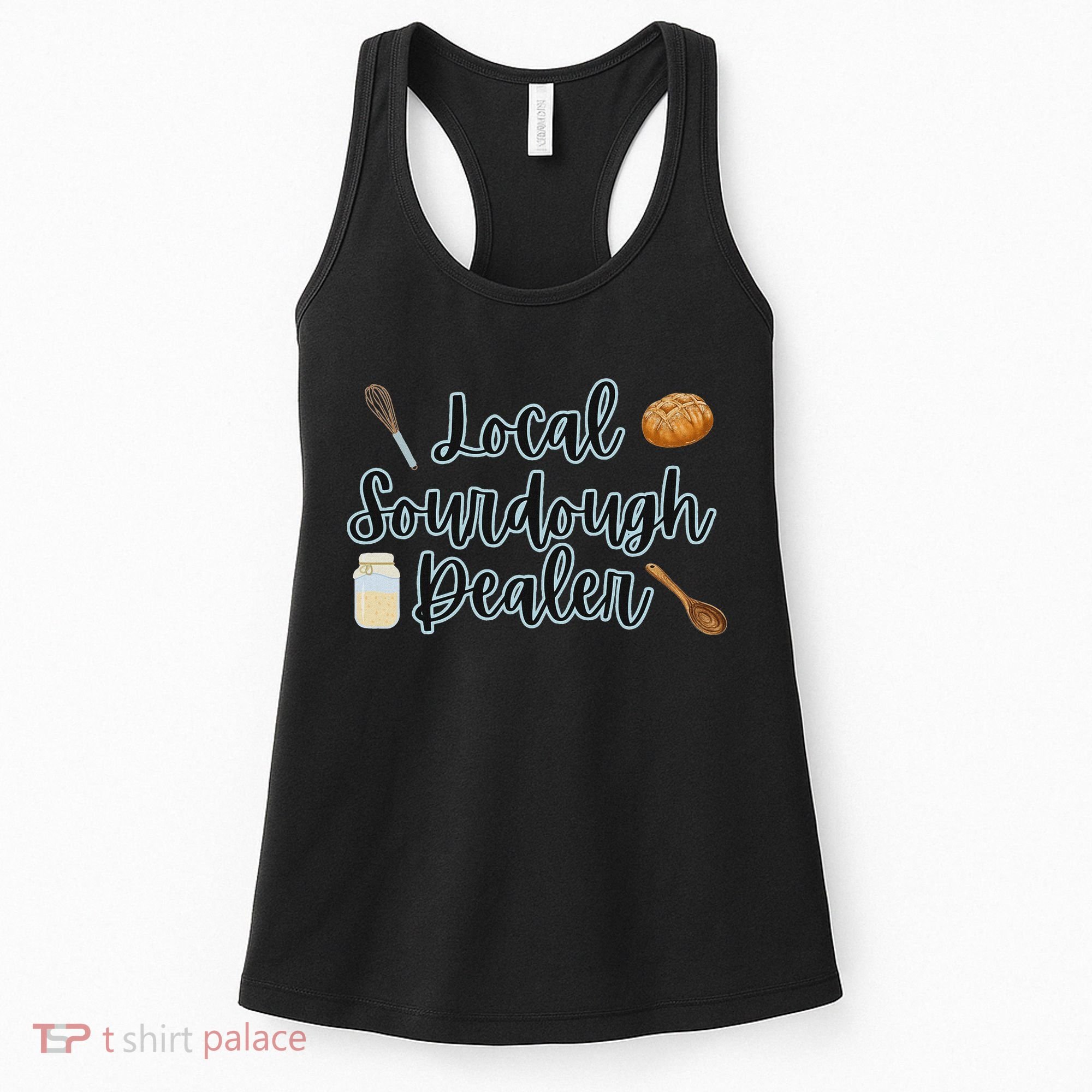 Local Sourdough Dealer Women's Tank Top