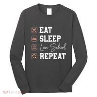 Law School Eat Sleep Repeat Future Lawyer Law Student Gift Long Sleeve Shirt thumb 0