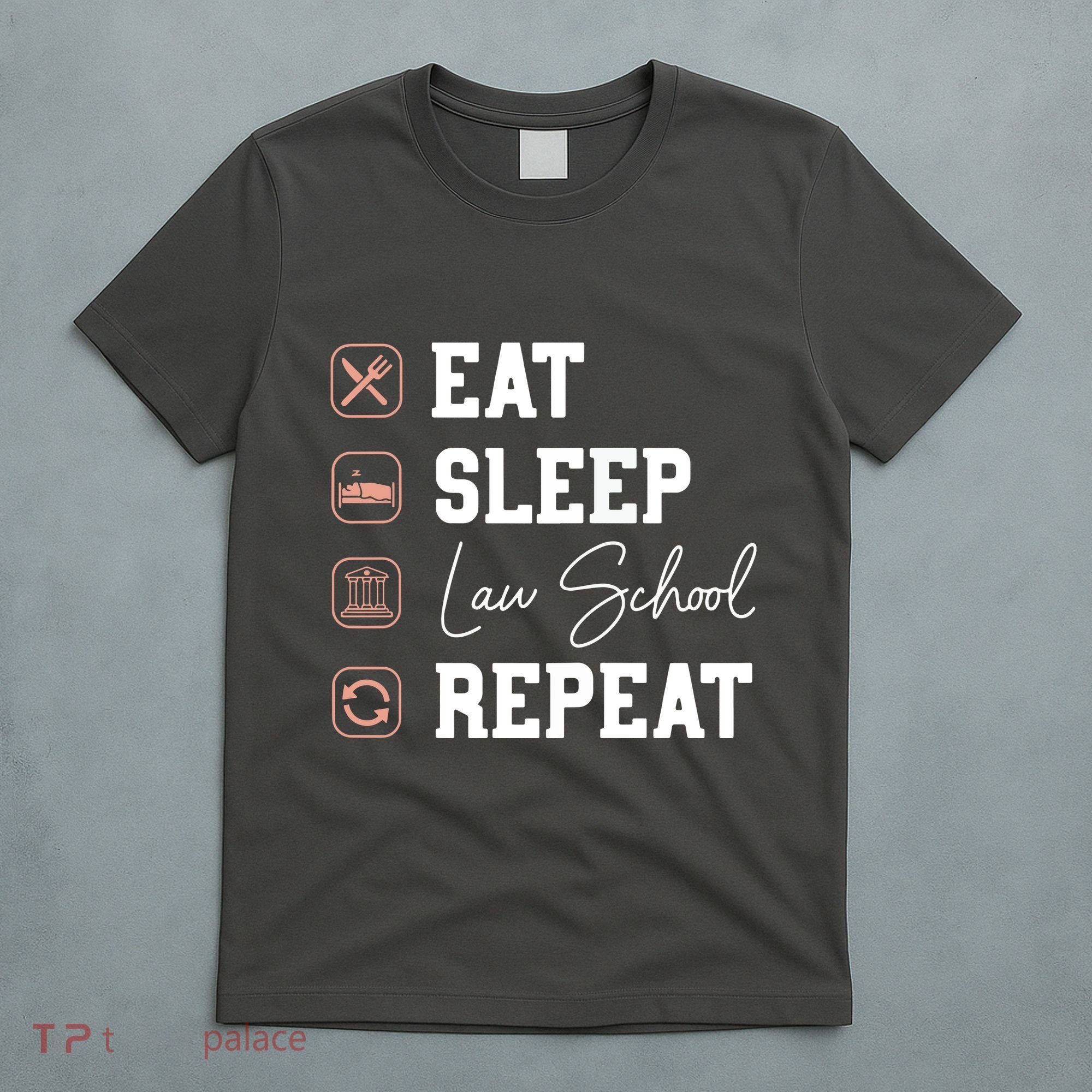 Law School Eat Sleep Repeat Future Lawyer Law Student Gift T-Shirt