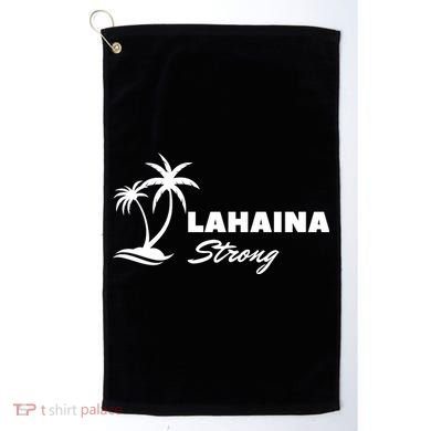 Lahaina Strong Funny Hawaii Strong Golf Towel