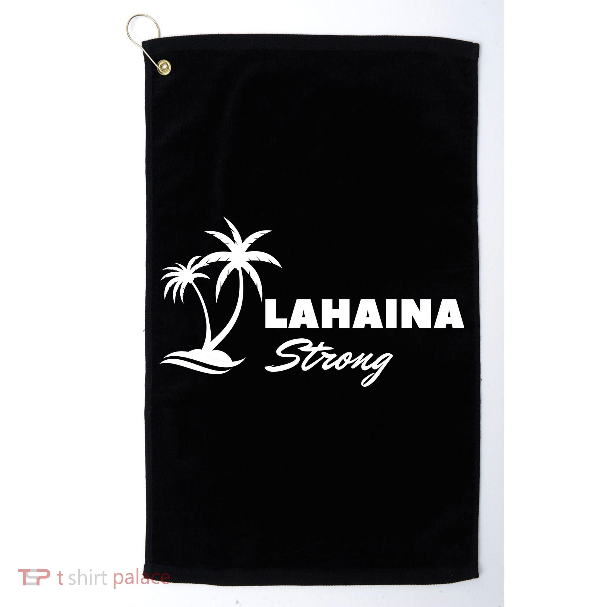 Lahaina Strong Funny Hawaii Strong Golf Towel