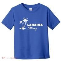 Lahaina Strong Funny Hawaii Strong Toddler T-Shirt thumb 0