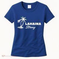 Lahaina Strong Funny Hawaii Strong Women's T-Shirt thumb 0