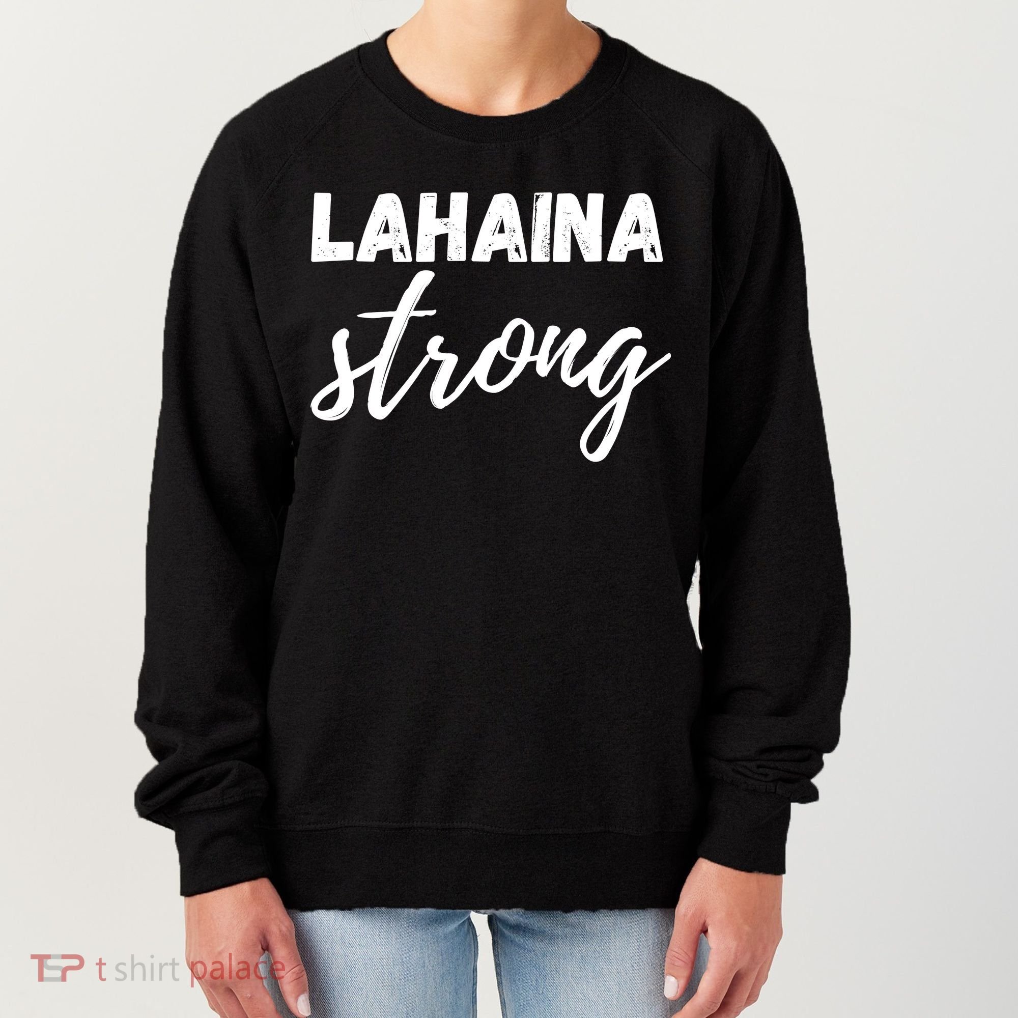Lahaina Strong Funny Hawaii Strong Women's Sweatshirt
