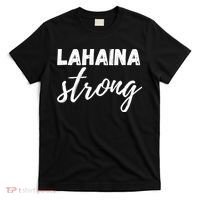 Lahaina Strong Funny Hawaii Strong T-Shirt thumb 0