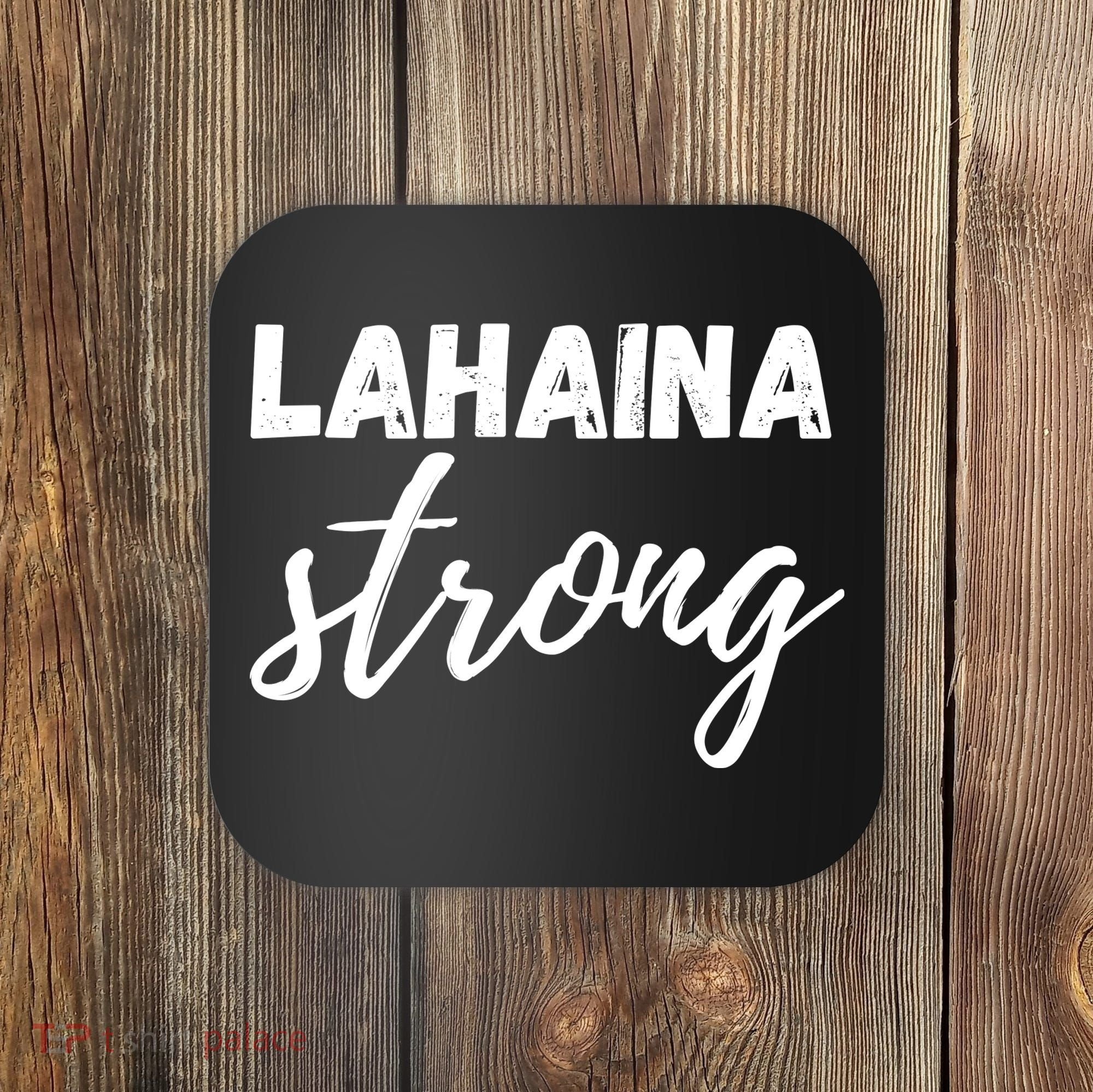 Lahaina Strong Funny Hawaii Strong Coaster