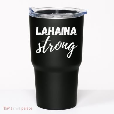 Lahaina Strong Funny Hawaii Strong Tumbler
