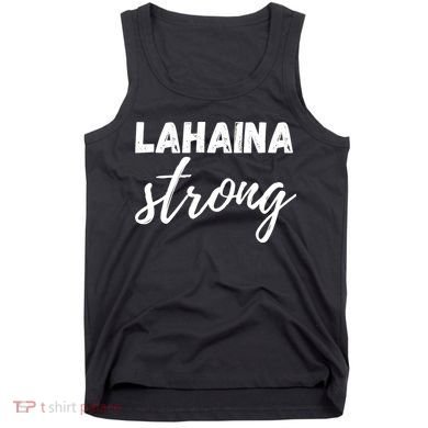Lahaina Strong Funny Hawaii Strong Tank Top