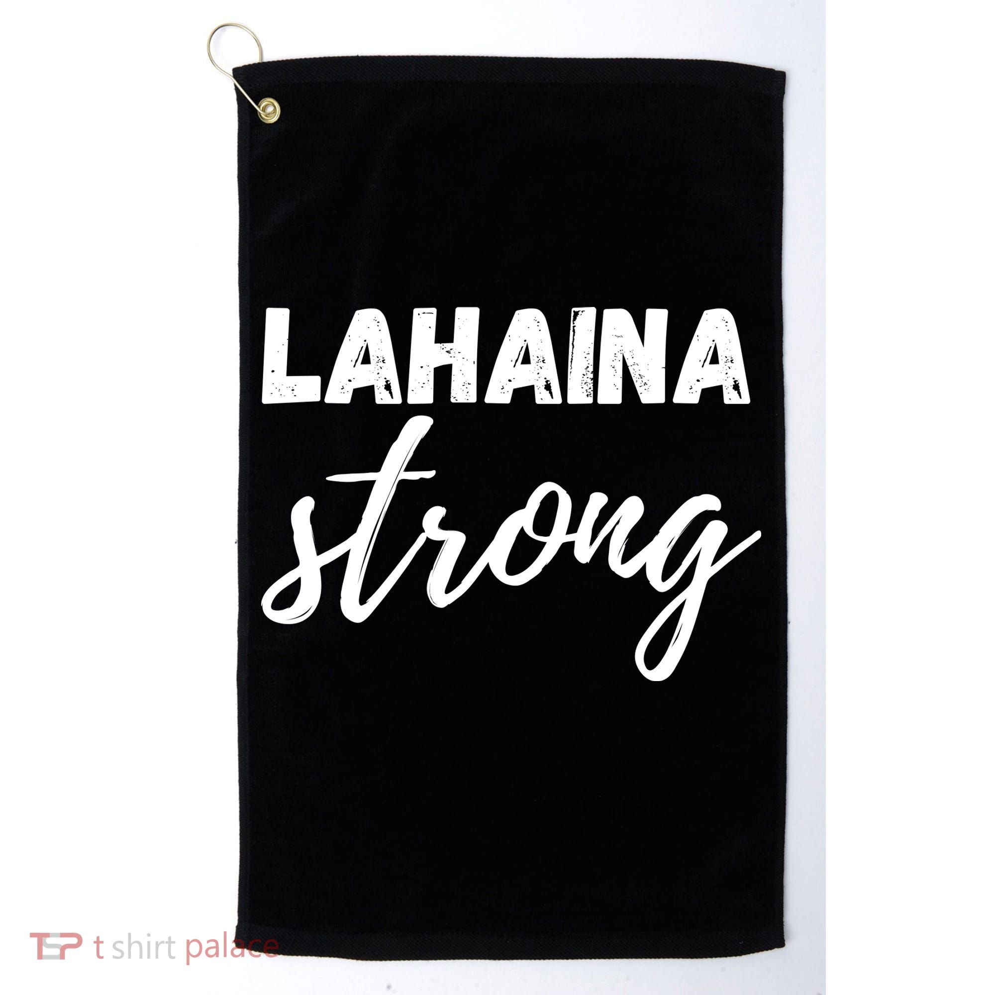 Lahaina Strong Funny Hawaii Strong Golf Towel