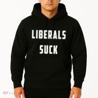 Liberals Suck Funny Liberal Hoodie thumb 2