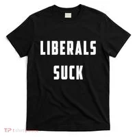 Liberals Suck Funny Liberal T-Shirt thumb 0