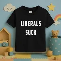 Liberals Suck Funny Liberal Toddler T-Shirt thumb 3
