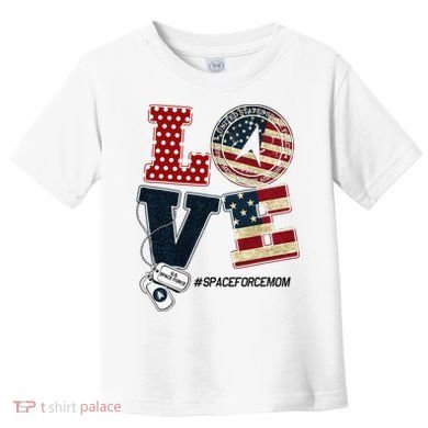 Love Space Force Mom Graduation Proud Space Force Mom Toddler T-Shirt