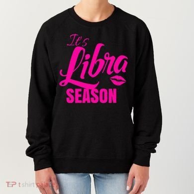 Libra S For Its Libra Season Libra Zodiac Sign Women's Sweatshirt