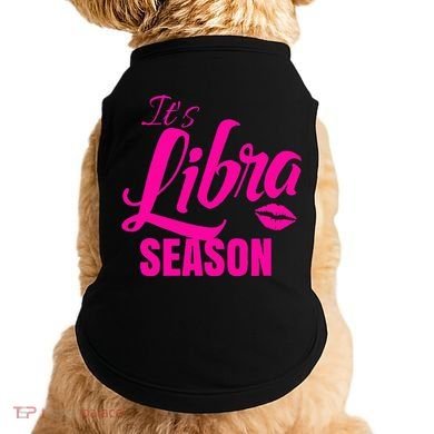 Libra S For Its Libra Season Libra Zodiac Sign Doggie Tank