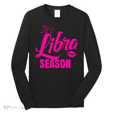 Libra S For Its Libra Season Libra Zodiac Sign Long Sleeve Shirt