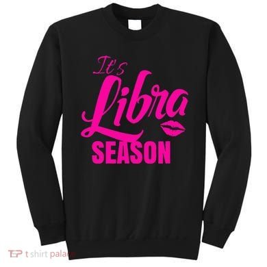 Libra S For Its Libra Season Libra Zodiac Sign Sweatshirt