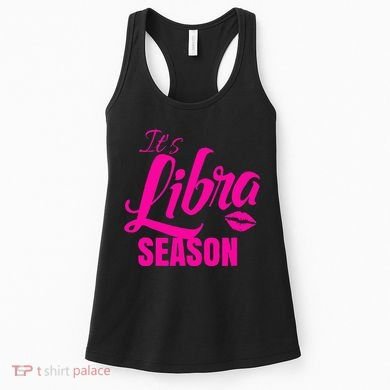 Libra S For Its Libra Season Libra Zodiac Sign Women's Tank Top