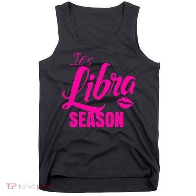 Libra S For Its Libra Season Libra Zodiac Sign Tank Top