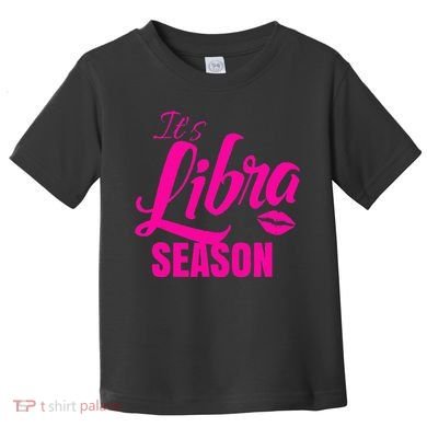 Libra S For Its Libra Season Libra Zodiac Sign Toddler T-Shirt