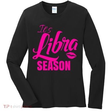 Libra S For Its Libra Season Libra Zodiac Sign Women's Long Sleeve Shirt