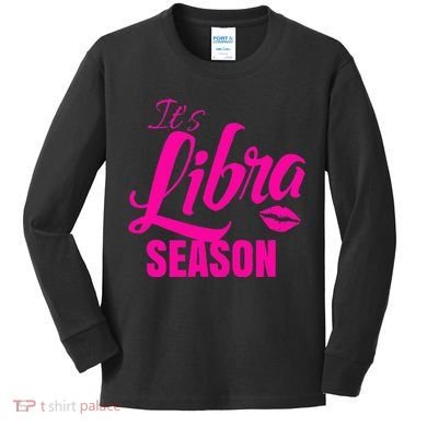 Libra S For Its Libra Season Libra Zodiac Sign Kids Long Sleeve Shirt