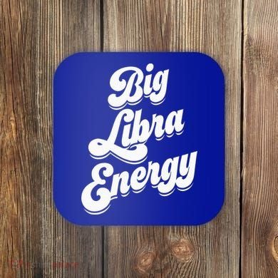 Libra Shirts For Wo Funny Big Libra Energy Zodiac Sign Coaster