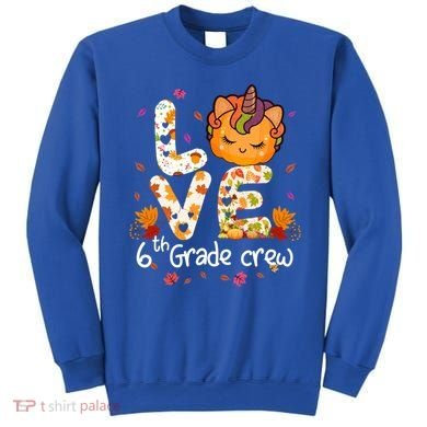 Love Sixth Grade Crew Unicorn Pumpkin 6Th Grade Funny Gift Sweatshirt