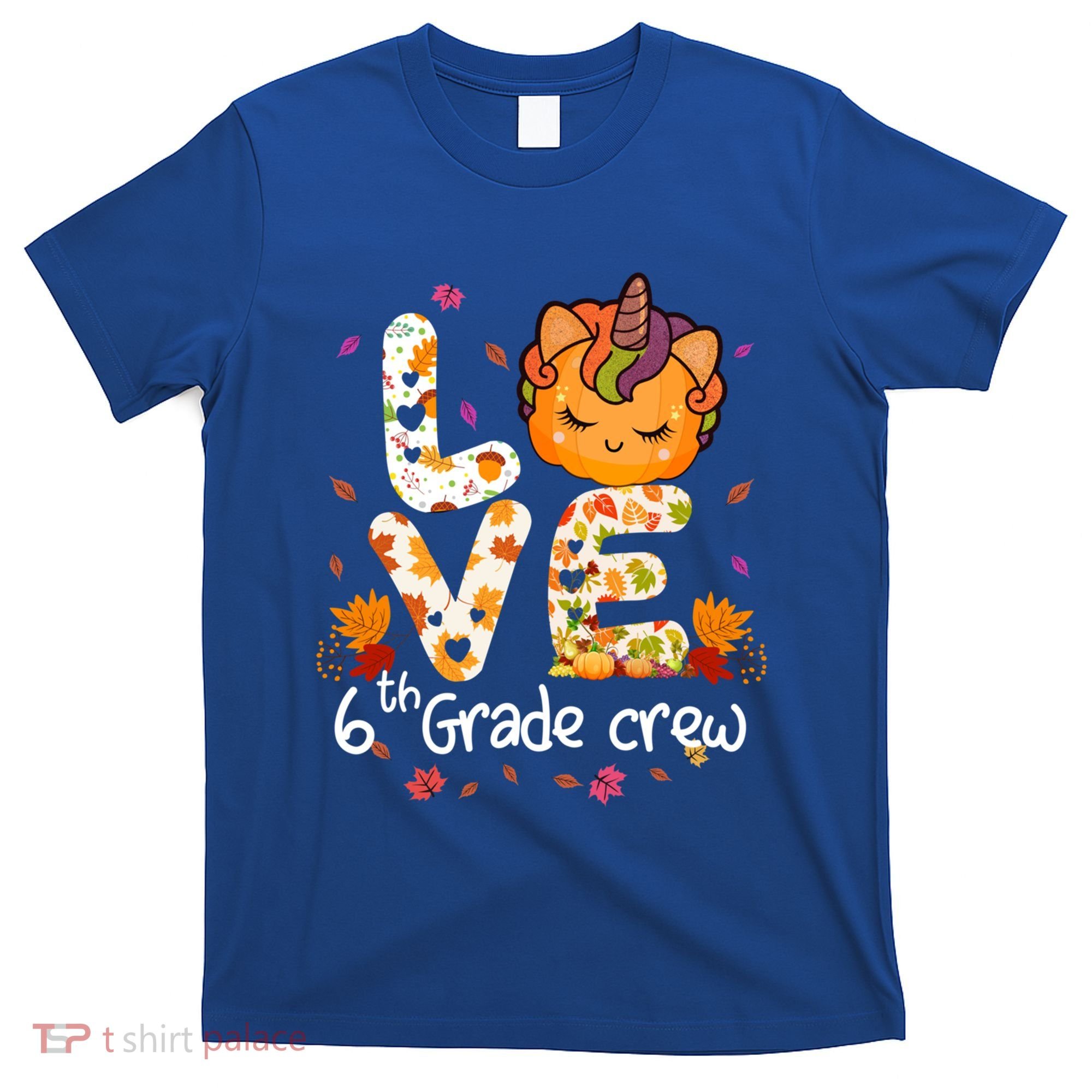 Love Sixth Grade Crew Unicorn Pumpkin 6Th Grade Funny Gift T-Shirt