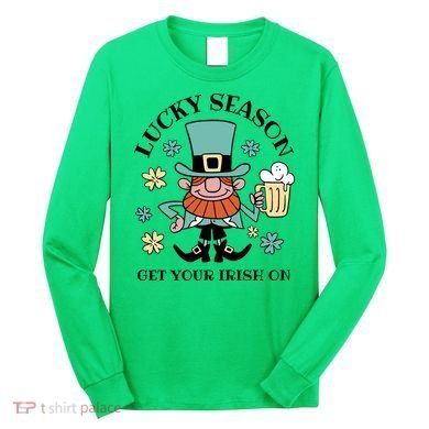 Lucky Season Get Your Irish On Leprechaun Long Sleeve Shirt