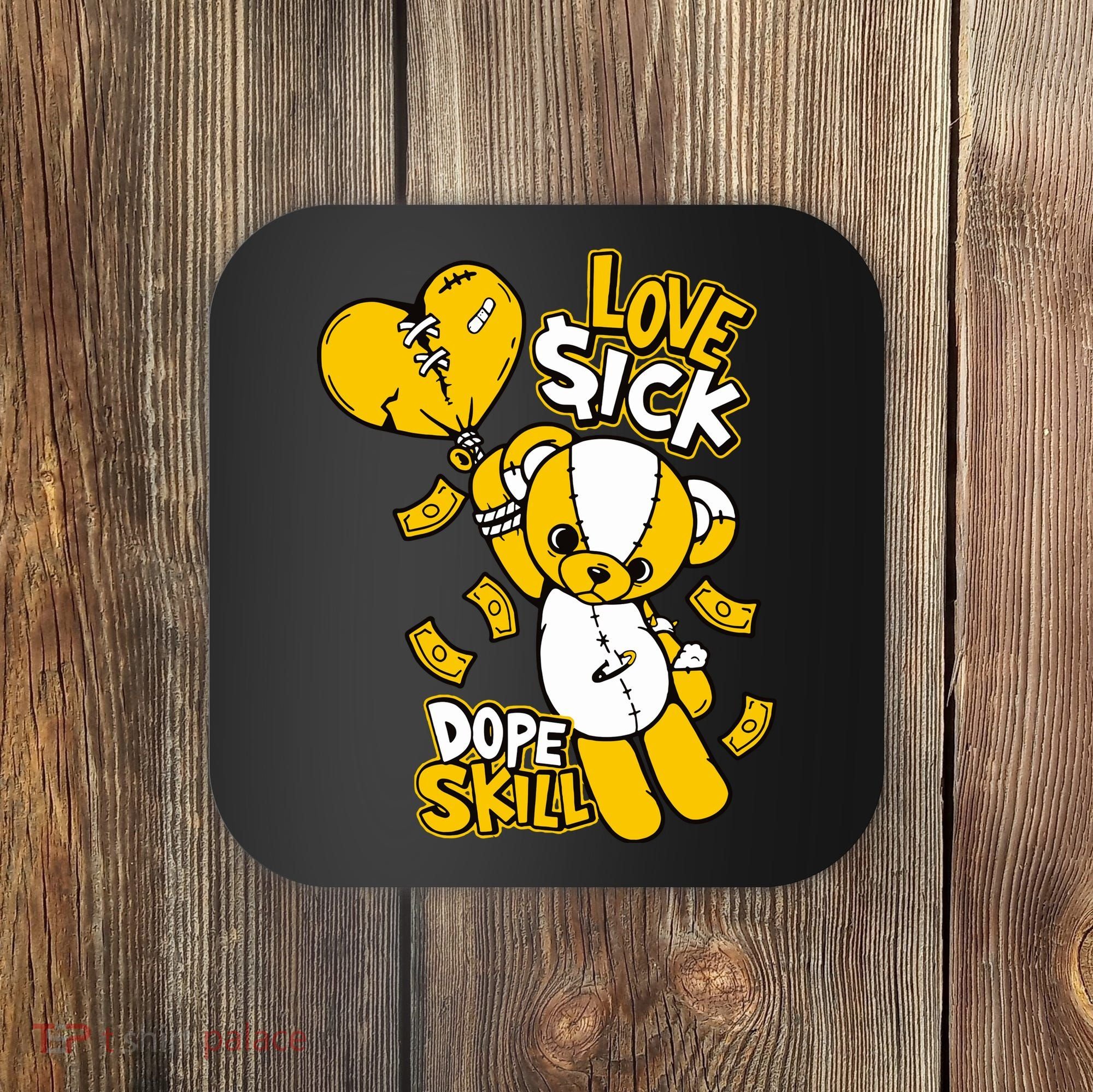 Love Sick Graphic To Match 13 Del Sol Coaster