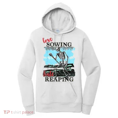Love Sowing Hate Reaping Women's Hoodie