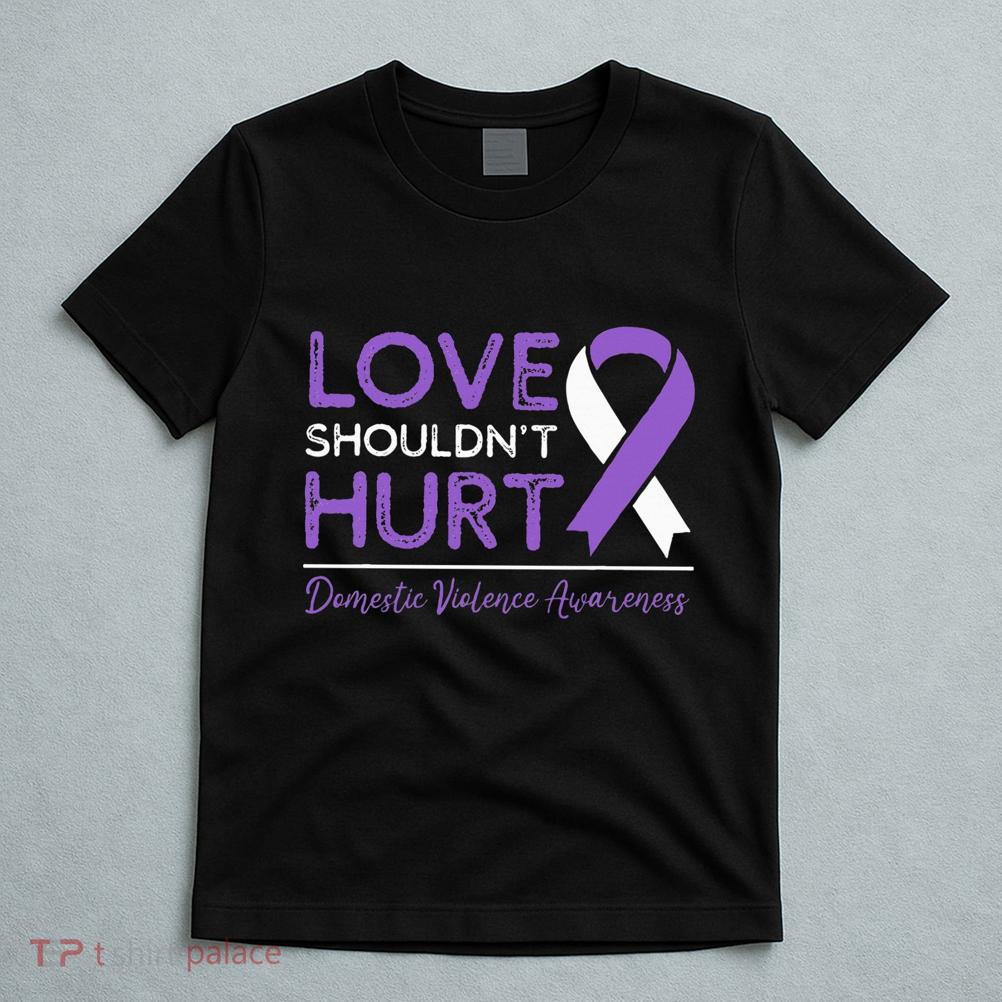 Love Shouldn't Hurt Domestic Violence Awareness  T-Shirt