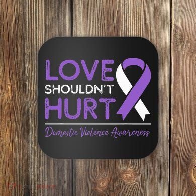 Love Shouldn't Hurt Domestic Violence Awareness  Coaster