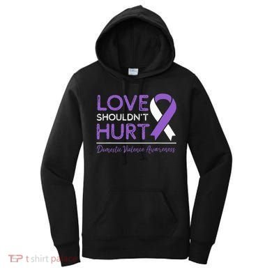 Love Shouldn't Hurt Domestic Violence Awareness  Women's Hoodie