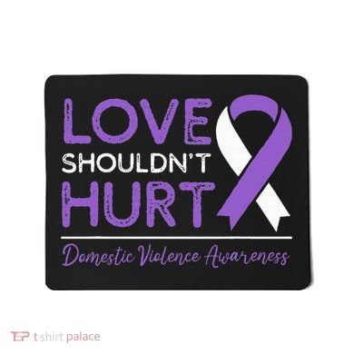 Love Shouldn't Hurt Domestic Violence Awareness  Mousepad