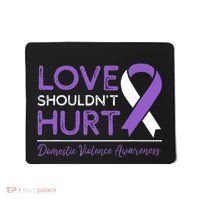 Love Shouldn't Hurt Domestic Violence Awareness  Mousepad thumb 0