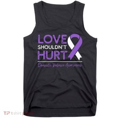 Love Shouldn't Hurt Domestic Violence Awareness  Tank Top