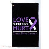 Love Shouldn't Hurt Domestic Violence Awareness  Golf Towel thumb 0