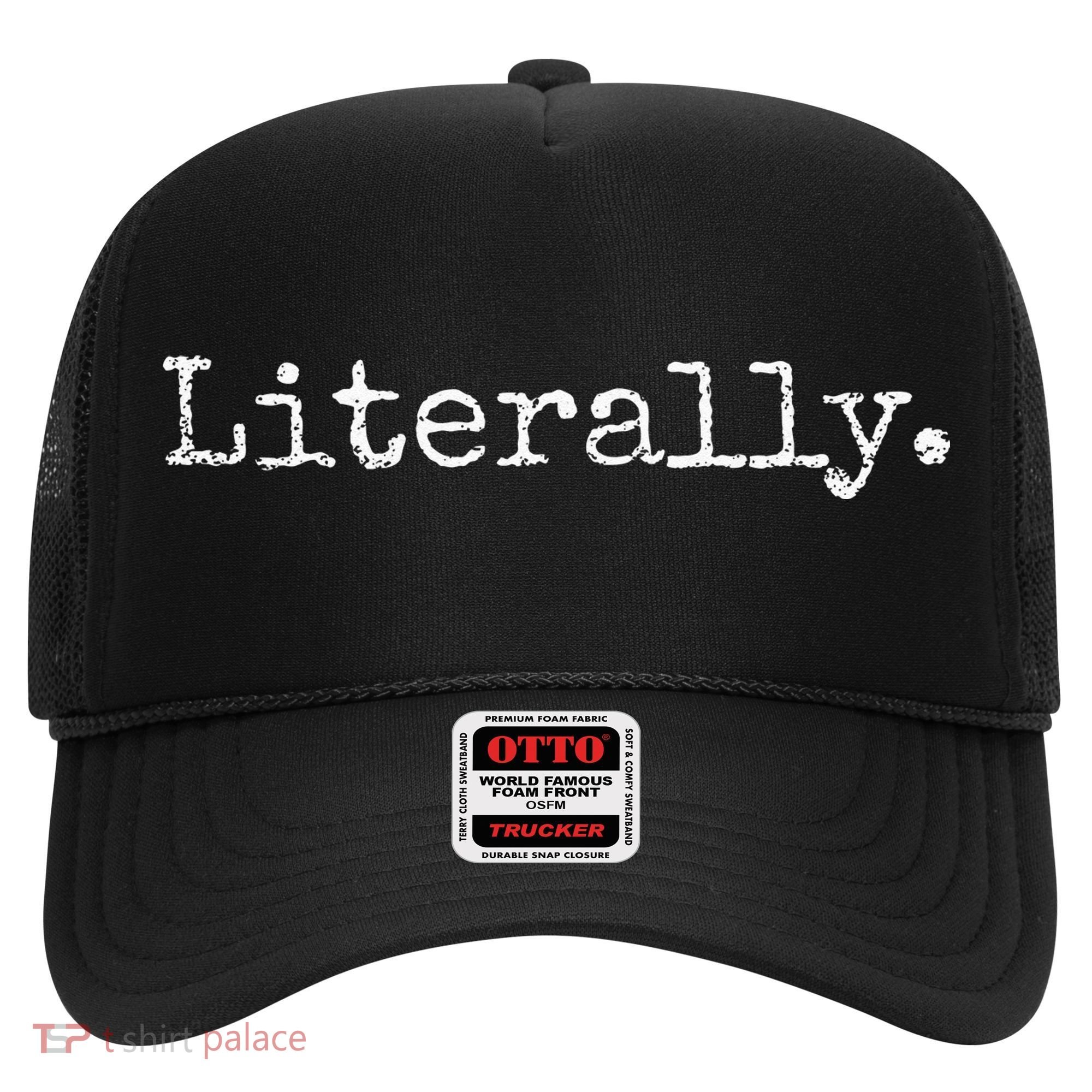 LITERALLY SARCASTIC HUMOR FUNNY Hat