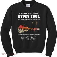 Lake Shadow I Wanna Rock Your GYPSY Soul Into The Mystic Kids Sweatshirt thumb 0