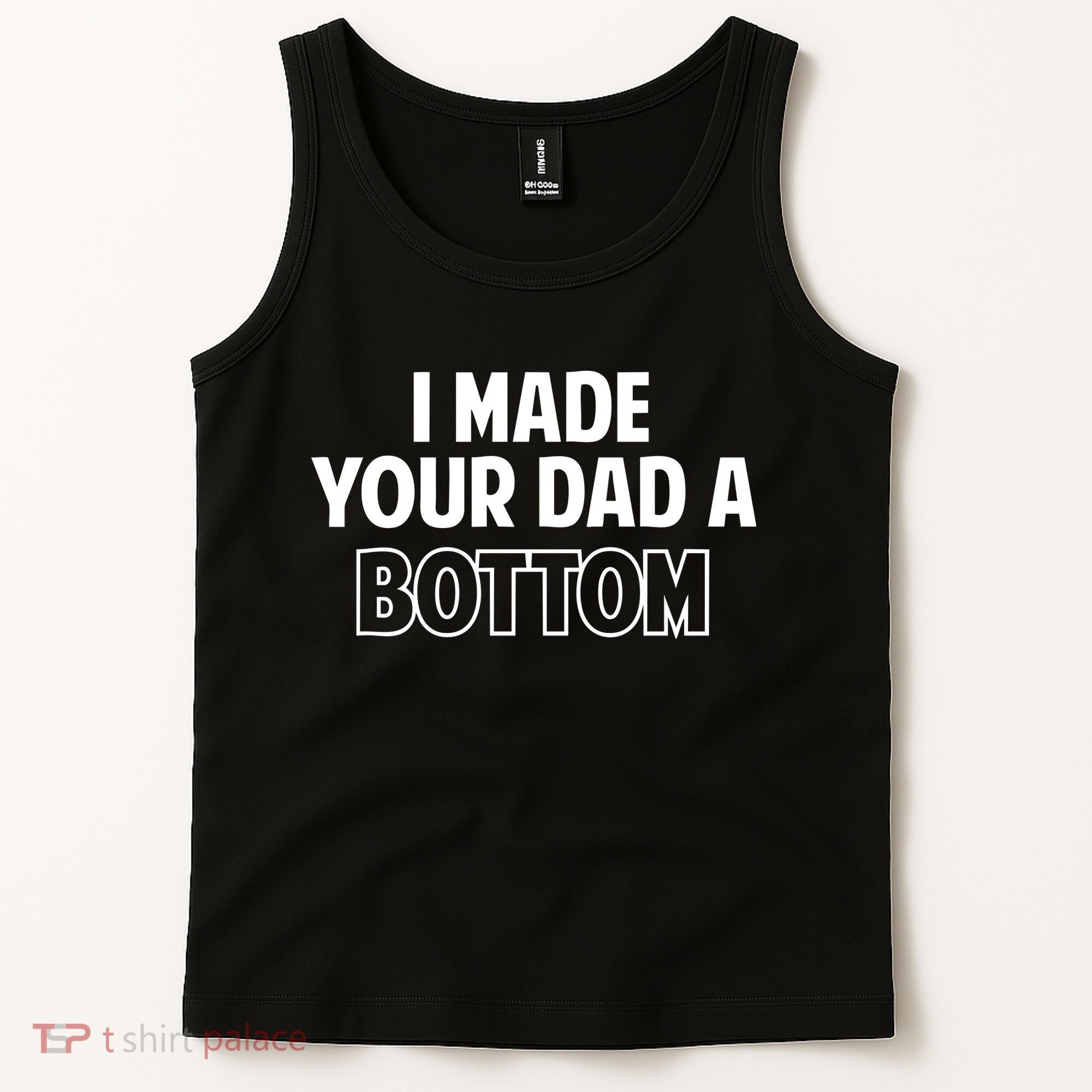 I Made Your Dad A Bottom Tank Top