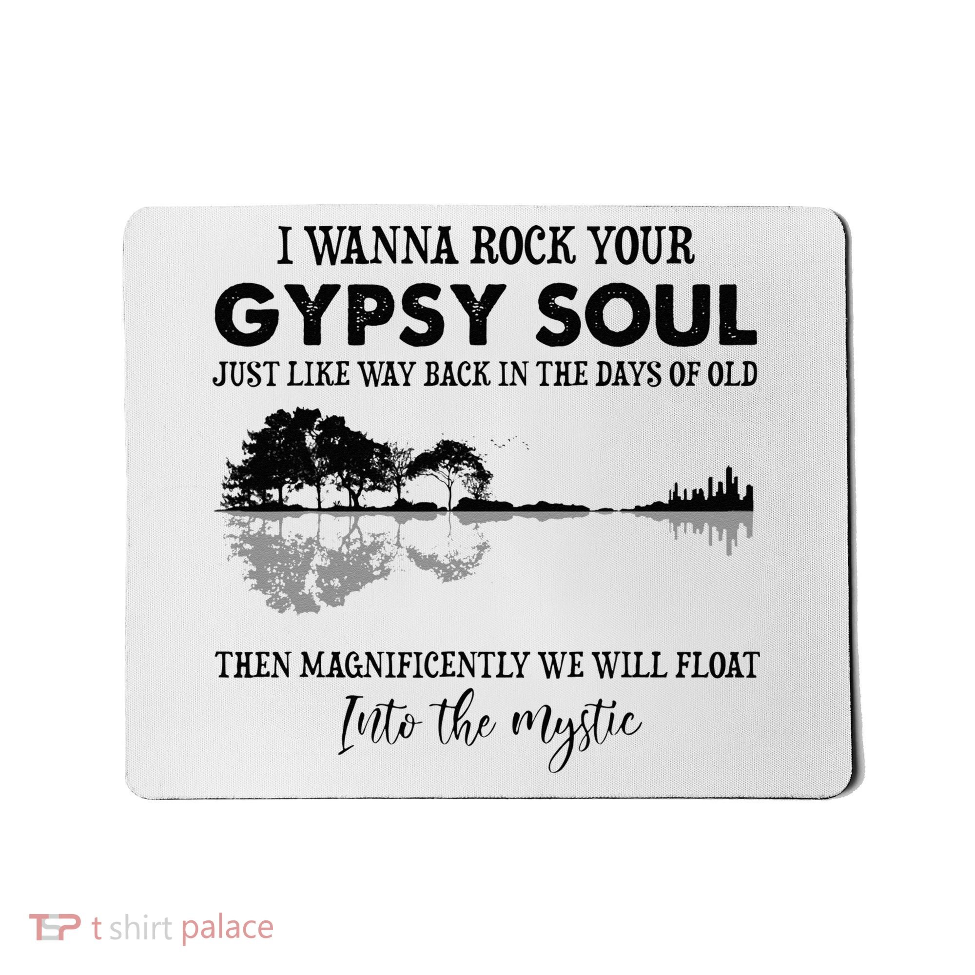 Lake Shadow I Wanna Rock Your GYPSY Soul Into The Mystic Mousepad